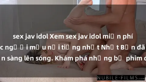 sex jav idol Xem sex jav idol miễn phí: Cảnh nóng với các người mẫu nổi tiếng nhất Nhật Bản đã sẵn sàng lên sóng. Khám phá những bộ phim đỉnh cao ngay hôm nay!
