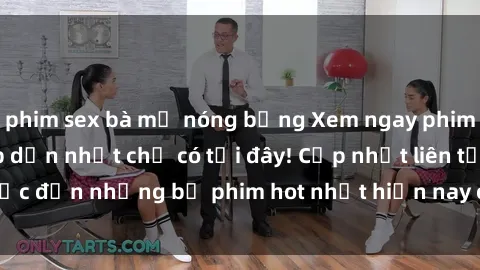 phim sex bà mẹ nóng bỏng Xem ngay phim sex mới nhất, hấp dẫn nhất chỉ có tại đây! Cập nhật liên tục đến những bộ phim hot nhất hiện nay chỉ trong vài cú click!