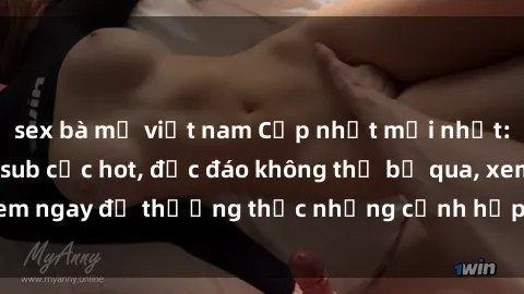 sex bà mẹ việt nam Cập nhật mới nhất: Top phim JAV Vietsub cực hot, độc đáo không thể bỏ qua, xem ngay để thưởng thức những cảnh hấp dẫn và đầy kích thích!
