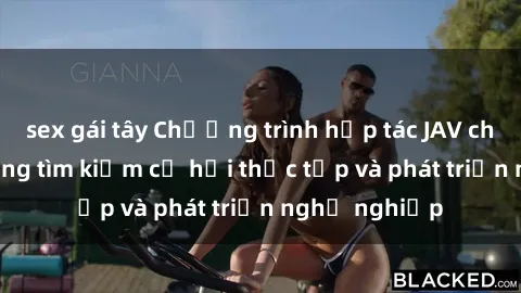 sex gái tây Chương trình hợp tác JAV cho sinh viên đang tìm kiếm cơ hội thực tập và phát triển nghề nghiệp