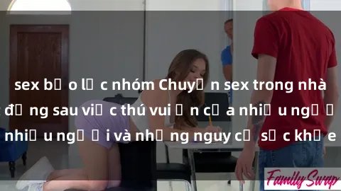 sex bạo lực nhóm Chuyện sex trong nhà vệ sinh: Sự thật đằng sau việc thú vui ẩn của nhiều người và những nguy cơ sức khỏe cần lưu ý