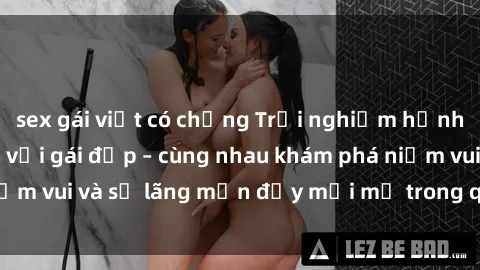 sex gái việt có chồng Trải nghiệm hạnh phúc khi làm tình với gái đẹp – cùng nhau khám phá niềm vui và sự lãng mạn đầy mới mẻ trong quan hệ của bạn.