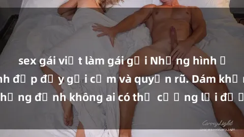 sex gái việt làm gái gọi Những hình ảnh sex gái Việt xinh đẹp đầy gợi cảm và quyến rũ. Dám khẳng định không ai có thể cưỡng lại được vẻ đẹp của họ.