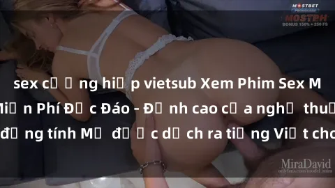 sex cưỡng hiếp vietsub Xem Phim Sex Mỹ Vietsub Online Miễn Phí Độc Đáo - Đỉnh cao của nghệ thuật đồng tính Mỹ được dịch ra tiếng Việt cho người xem hiểu rõ hơn.