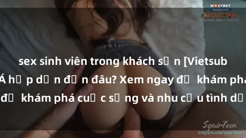 sex sinh viên trong khách sạn [Vietsub] Gái mại dâm châu Á hấp dẫn đến đâu? Xem ngay để khám phá cuộc sống và nhu cầu tình dục của họ!