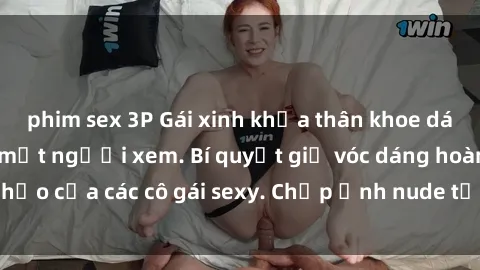phim sex 3P Gái xinh khỏa thân khoe dáng nóng bỏng đốt mắt người xem. Bí quyết giữ vóc dáng hoàn hảo của các cô gái sexy. Chụp ảnh nude tự tin không sợ lộ hàng.