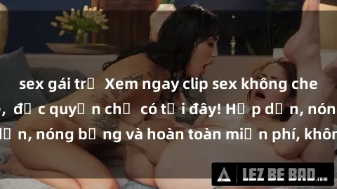 sex gái trẻ Xem ngay clip sex không che cực hot, không che,  độc quyền chỉ có tại đây! Hấp dẫn, nóng bỏng và hoàn toàn miễn phí, không thể bỏ qua!