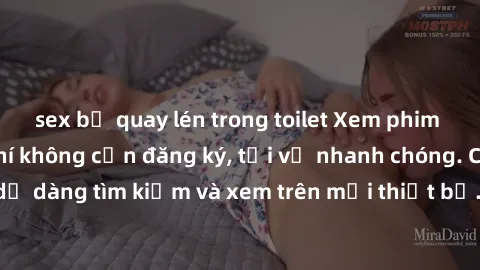 sex bị quay lén trong toilet Xem phim JAV online miễn phí không cần đăng ký, tải về nhanh chóng. Chất lượng HD, dễ dàng tìm kiếm và xem trên mọi thiết bị. Đặc biệt, không quảng cáo làm phiền.