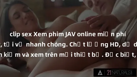 clip sex Xem phim JAV online miễn phí không cần đăng ký, tải về nhanh chóng. Chất lượng HD, dễ dàng tìm kiếm và xem trên mọi thiết bị. Đặc biệt, không quảng cáo làm phiền.