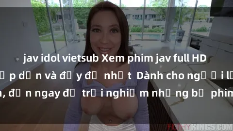 jav idol vietsub Xem phim jav full HD online miễn phí - Hấp dẫn và đầy đủ nhất  Dành cho người lớn, đến ngay để trải nghiệm những bộ phim hấp dẫn và hấp dẫn.