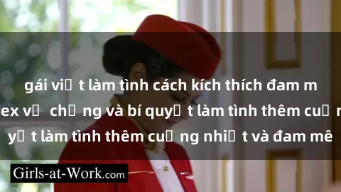 gái việt làm tình cách kích thích đam mê trong hôn nhân: Sex vợ chồng và bí quyết làm tình thêm cuồng nhiệt và đam mê