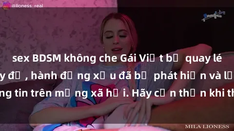 sex BDSM không che Gái Việt bị quay lén trong phòng thay đồ, hành động xấu đã bị phát hiện và lộ thông tin trên mạng xã hội. Hãy cẩn thận khi thay đồ ở nơi công cộng!
