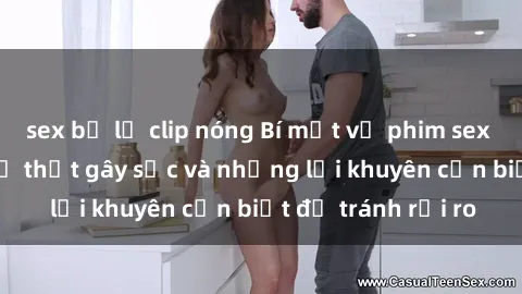 sex bị lộ clip nóng Bí mật về phim sex nơi công cộng: Sự thật gây sốc và những lời khuyên cần biết để tránh rủi ro